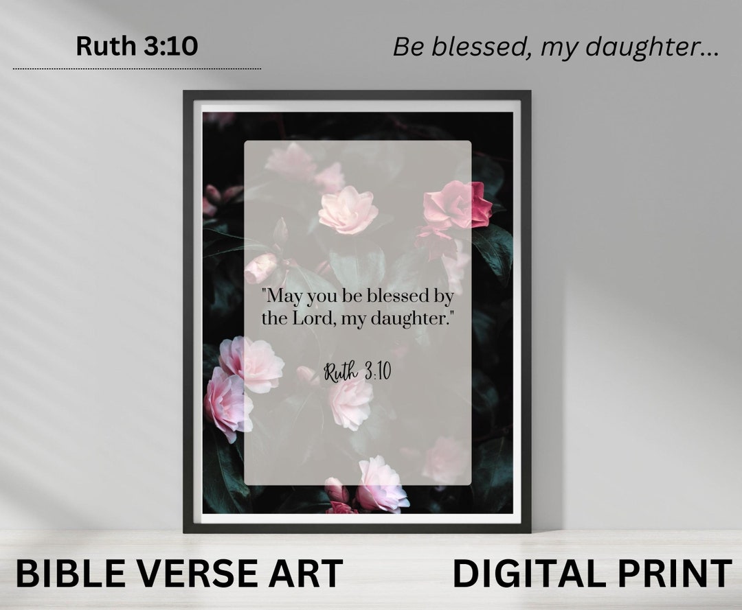 Beautiful Bible Verse - Digital Download Art - Feminine (ruth 3:10 ...