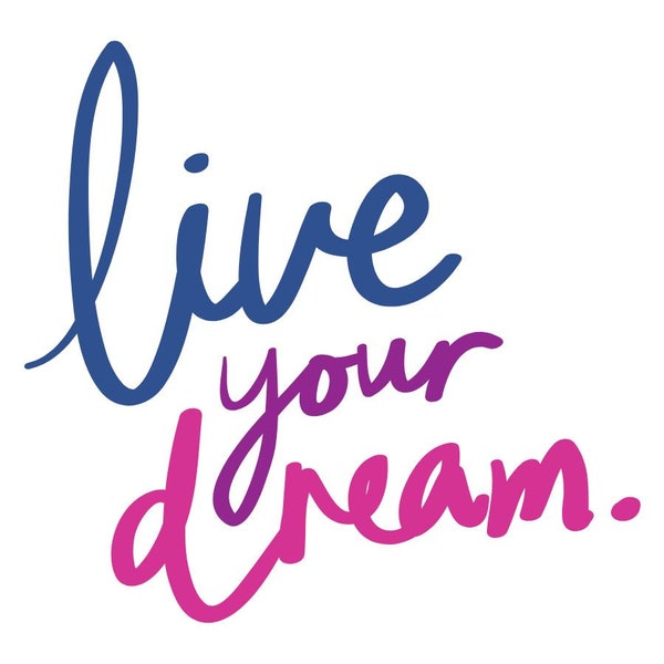 Live your Dream Digital Download