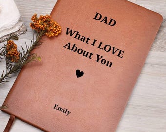Dad What I Love About You Leather Journal, Personalized Gift for Dad, Father's Day Gifts for Dad, Memory Journal Keepsake With Funny Prompts