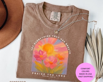 Let Every Breath Praise The Lord Comfort Colors Tee, Bible Verse T-Shirt, Christian T Shirt,Psalm 150:6 Shirt, Pastel Sun Floral Shirt