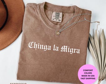Chinga La Migra Shirt – Pro Immigration Activist Tee | Anti ICE MAGA Trump Deportation, Human Rights Comfort Colors Shirt