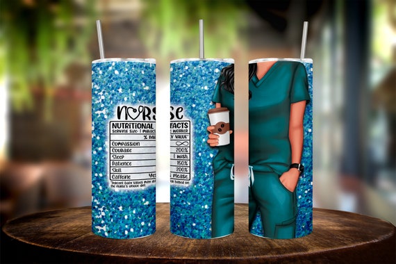 Nurse Tumbler Wrap - Inspiring Design for Nursing Heroes - Gift for Her - Nurse Tumbler Design - Perfect Gift for the Life-saving angels