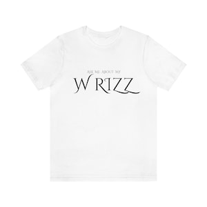 Ask Me About My W Rizz | Rizz T Shirt | Meme Shirt