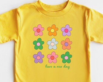 Kids Graphic Tee, Youth Girl Flower Shirt, Kids Flower Print Shirt, Kids Retro Flower Top, Have A Nice Day Shirt, Toddler Flower T Shirt