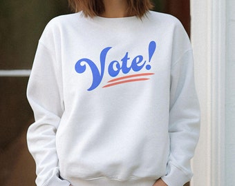 Vote 2024 Election Shirt for Women Cozy Political Statement Graphic Sweatshirt Minimalist Voting Top for Her Empowering Message Sweatshirt