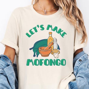 LET'S MAKE MOFONGO Shirt Gift for Puerto Rican Favorite Food Tee Puerto Rico Cooking Present T-Shirt Regalo Puertorriqueño Camiseta Mofongo