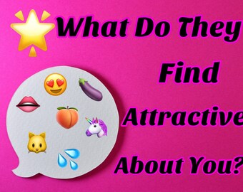 May include: A pink background with a speech bubble containing various emojis. The text above the speech bubble reads "What Do They Find Attractive About You?" and below the speech bubble reads "**Quick Response**".