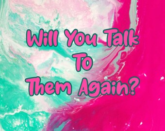 May include: A pink and green abstract background with the text "Will You Talk To Them Again?" in pink.