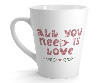 All You Need Is Love Latte Mug