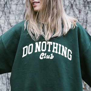 Do Nothing Club Trendy Crewneck Sweatshirt, Mental Health Women&#39;s crewneck Sweatshirt Gift, Aesthetic Trendy Sweatshirt Womens Gift