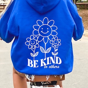 Be Kind To Others Trendy Hoodie Sweatshirt, Aesthetic Hoodie Trendy Sweatshirt, Oversized Womens Hoodie Gift Cute Sweatshirt