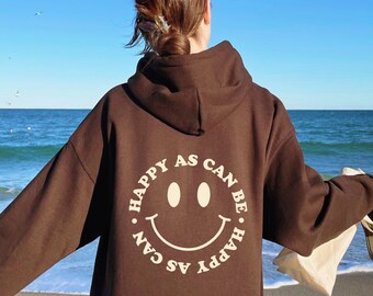 Happy As Can Be Trendy Smiley Hoodie / Sudadera de moda para mujeres / Sudadera con capucha positiva / Regalo para ella / Sudadera con capucha Positive Quote / Palabras en la espalda