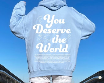 Aesthetic Woman Trendy Hoodie, You Deserve The World Trendy sweatshirt, Hoodies saying on back, Mental health Pinterest Graphic