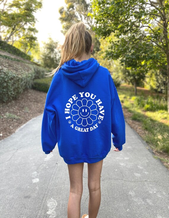 I Hope You Have a Great Day Trendy Hoodie Sweatshirt, Aesthetic