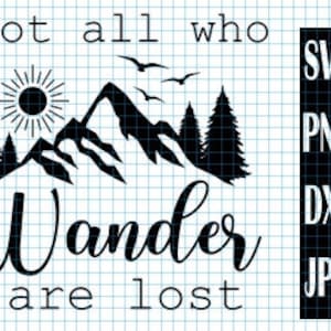 Not all who wander are lost svg, wander svg, adventure svg, not lost svg, camping svg, wanderlust svg