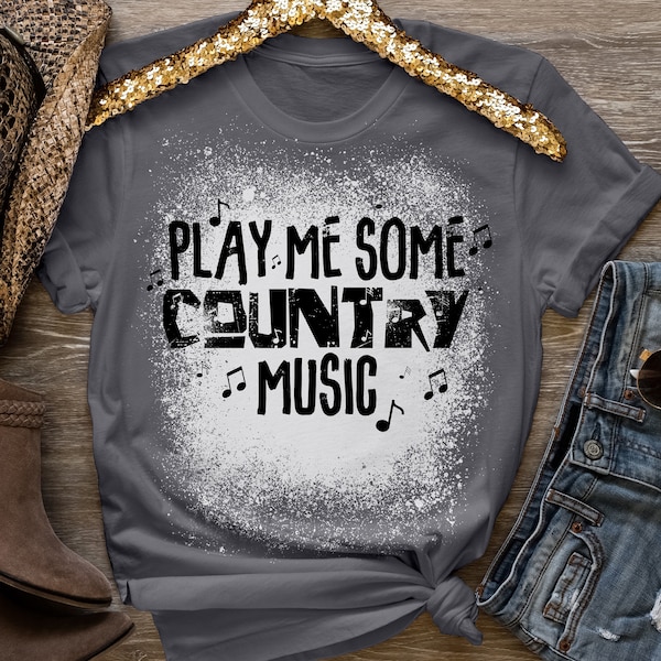 Play Me Some Country Music/Women's t-shirt / Country Concert Tee / Country Music // Festival T-shirt / Bleached t-shirt / Western Tees