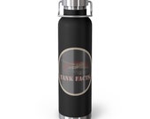 Tank Facts Vacuum Insulated Bottle, 22oz