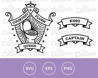 Courtesy Flush Queen King Captain SVG Cut Files | Cricut Silhouette Cut Files Poop Toilet Humor Funny EPS PNG