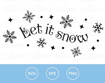 Let it Snow with snowflakes SVG EPS png Cricut Silhouette Glowforge graphics assets clip art Holidays Winter snow Christmas cut files