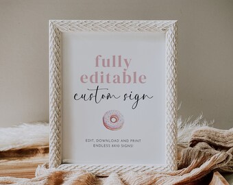 Könnte beinhalten: Weißer Rahmen mit einem rosa und schwarzen Schild, auf dem "fully editable custom sign" steht, mit einer Donut-Illustration und dem Text "Edit, download and print endless 8x10 signs!"