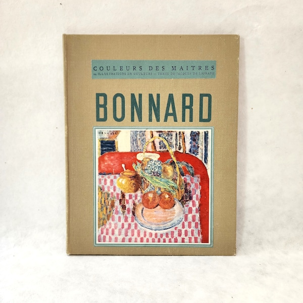 BONNARD. French Illustrated Art Book. Collection Couleurs des Maîtres 1944