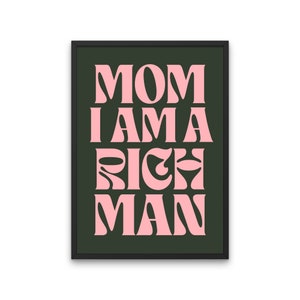 mom I am a rich man, trendy bold groovy font statement Cher Typography Quote poster print | Feminist wall art | A3, A4, A5 | Gift for her