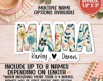 May include: A sticker featuring the word MAMA in large block letters with a cream background and a colorful floral pattern. Below the word, the names Karley and Devon are separated by a black heart. The sticker measures approximately 1.8 inches by 3 inches.