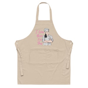 Women / Girl Chef Pink I was Born For This Organic Cotton Apron