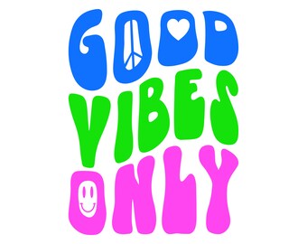 May include: A white background featuring the phrase "GOOD VIBES ONLY" in large, colourful, bubble letters. The word "GOOD" is blue, with a peace sign and a heart. "VIBES" is green, and "ONLY" is pink with a smiley face.