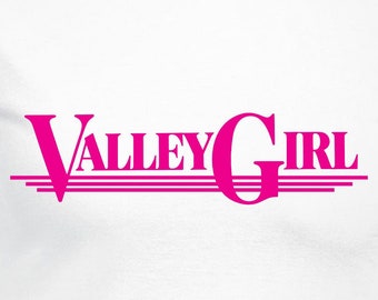 Valley Girl Digital Files - Design Files - Cricut - SVG - Silhouette Cameo - PNG - EpS - PDF - DxF - Valley Girl