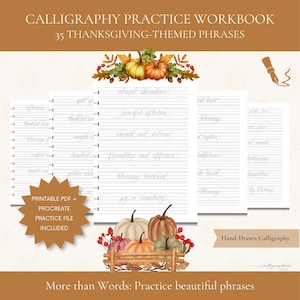 May include: A calligraphy practice workbook featuring 35 Thanksgiving-themed phrases. The pages include lined paper with decorative pumpkin and autumn leaf illustrations. Text includes 'PRINTABLE PDF + PROCREATE PRACTICE FILE INCLUDED'.
