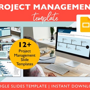 May include: A Google Slides template for project management with 12+ slides. The template features a blue and white color scheme with a timeline, charts, and other project management tools. The text "PROJECT MANAGEMENT template" is displayed in red on a white background.