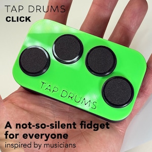 Tap Drums CLICK - a clicky fidget for musicians and tappers