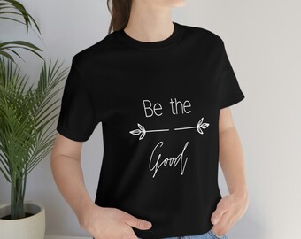 Uniseks chic en stijlvol minimalistisch 'Be the good' katoenen T-shirt met korte mouwen, T-shirt met positieve boodschap