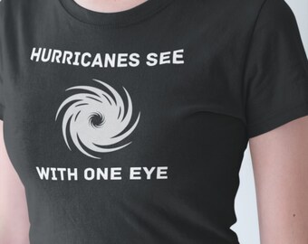Orkanen zien met één oog, weerwoordspeling grafisch T-shirt, humoristische meteorologie klassieke pasvorm tshirt, grappige unisex wetenschapstop
