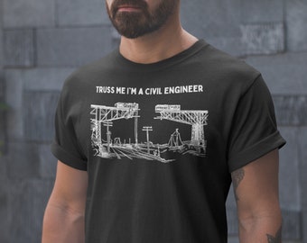Truss Me I'm A civiel ingenieur, grappig ingenieur shirt cadeau, T-shirt engineering woordspeling, T-shirt wetenschap humor, T-shirt klassieke pasvorm, brugtop