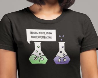 T-shirt grappige woordspeling, overreagerende bekers, wetenschappelijke humor
