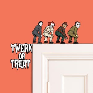 May include: Illustration featuring four horror movie characters in a squatting pose. The characters include Michael Myers, Pennywise, Freddy Krueger, and Jason Voorhees. The phrase "Twerk or Treat" is displayed in a stylized font.