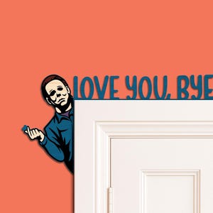 Decoración de marco de puerta de Halloween: un espeluznante acento de personaje de terror con la frase "Te amo, adiós"