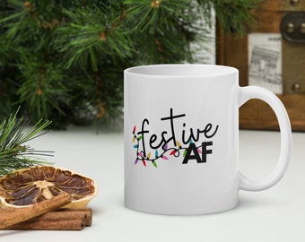 Festive AF Mug, NEW, 11oz Christmas Mug, Coffee Mug, Gift For Her, Him, Funny Mug, Christmas Gift, Christmas Gag Gift