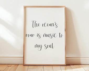 The Ocean's Roar is Music to My Soul - Minimalistic Wall Art Digital Download, Coastal Wall Decor, Beach Home Artwork, Ocean Wall Art