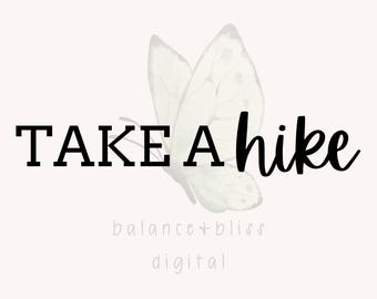 Take A Hike SVG, Hiker Svg, Hiker png, Hiking Svg, Hiking Png, Workout Svg, Motivational, Outdoors, Camping, Happy Camper, Mountains, Trails
