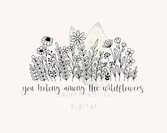 You Belong among the Wildflowers svg, Nature Quote svg, Wildflower svg, Floral Svg, Inspirational Quote SVG, Boho Style SVG, Wildflowers PNG