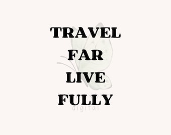 Travel Far Live Fully SVG - Adventure Quote Digital Download, Travel Lover Cut File, Motivational Travel SVG for Cricut & Silhouette