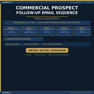May include: A digital download graphic for a commercial prospect follow-up email sequence, window cleaning edition. It outlines a 5-email, 35-day system with specific themes for each day, including bonus variations and a clear workflow for booking a walkthrough.