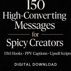 150 högkonverterande meddelanden för starka kreatörer | DM-krokar, PPV-texter, merförsäljningsskript | Verktyg för digitala kreatörer