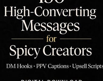 150 messaggi ad alta conversione per creatori piccanti / DM Hooks, didascalie PPV, script di upsell / Strumento per creatori digitali