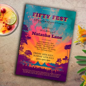 May include: A colorful invitation for a 50th birthday party called "Fifty Fest: fifty years of good times". The invitation features a sunset background with palm trees and a tent. The text "the birthday girl Natasha Lane" is in a purple font. The event is scheduled for Friday, July 10th to Sunday, July 12th, with gates opening at 4pm.