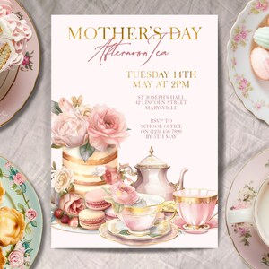 May include: A Mother's Day Afternoon Tea invitation with floral and tea party elements. The invitation includes a cake, macarons, and a teapot. The text reads "Mother's Day Afternoon Tea" and event details.