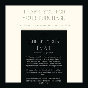 May include: Black and white graphic with the text "Thank you for your purchase!" and "Check your email" with instructions on how to access your purchase.